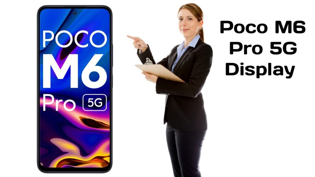 Poco M6 Pro Smartphone Display